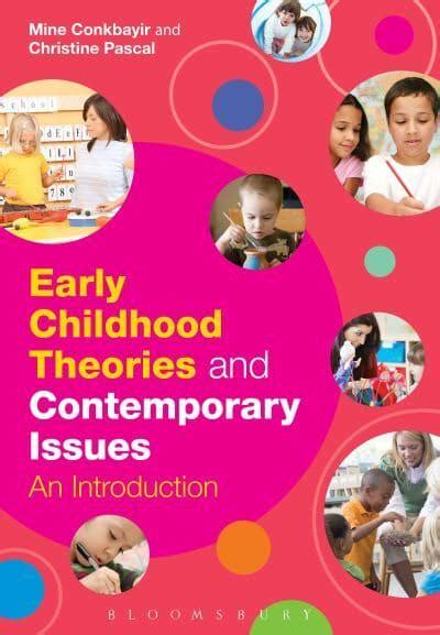 Early Childhood Theories And Contemporary Issues Mine Conkbayir