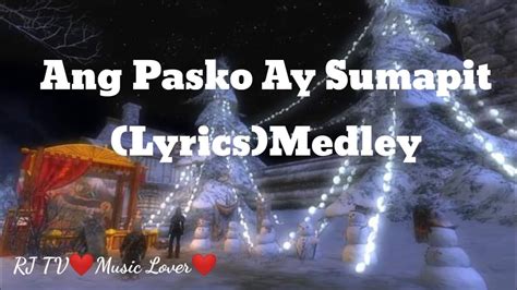 Ang Pasko Ay Sumapitmedleylyricsrj Tv Music Lover Youtube