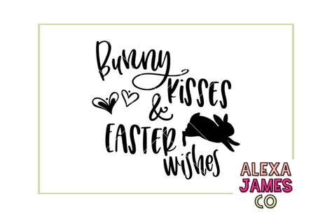 Bunny Kisses And Easter Wishes Craft Svgdiy Svg