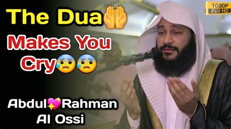Abdul💖rahman Al Ossi The Dua🤲makes You Cry😰😰emotional Duaossi Dua