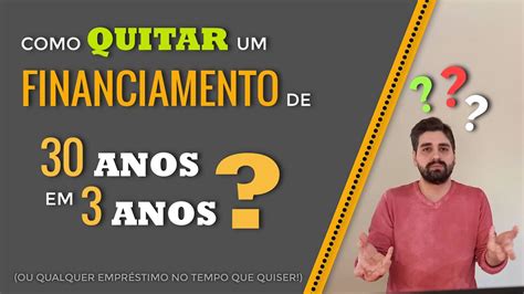 Como Quitar Um Financiamento De Anos Em Anos Youtube