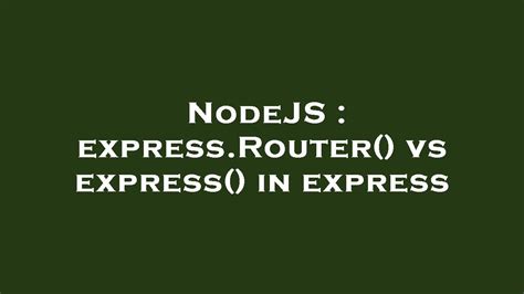 Nodejs Expressrouter Vs Express In Express Youtube