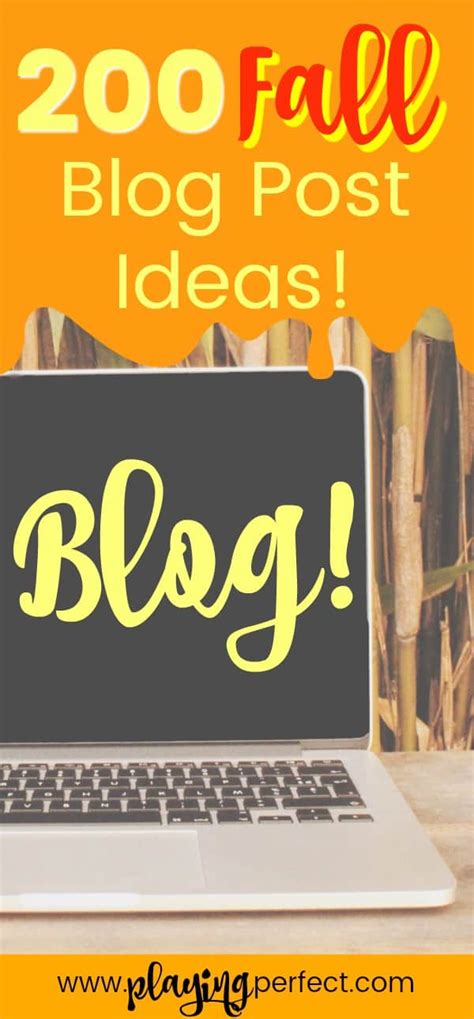 200 Fall Blog Post Ideas That Will Make You Delighted To Be Writing