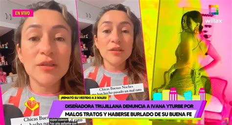 Ivana Yturbe ¿por Qué La Modelo Es Acusada De Maltratar A Diseñadora Trujillana Lol La República