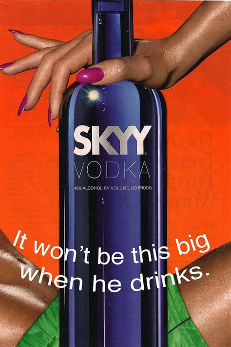 If Alcohol Ads Were Honest Skyy Vodka Vodka Vodka Alcohol