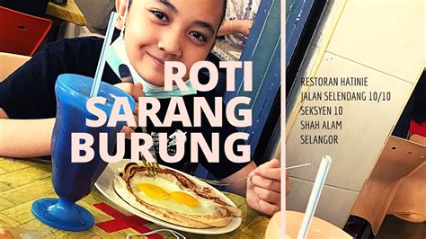 * shah alam * putrajaya * kota bharu (ketiga cawangan ada colek kelantan). ROTI SARANG BURUNG: Restoran Hatinie, Shah Alam - YouTube