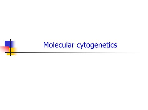 Ppt Molecular Cytogenetics Powerpoint Presentation Free Download