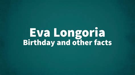 Eva Longoria Birthday And Other Facts