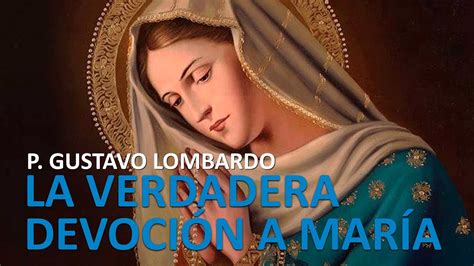 La Verdadera Devoción A María Consagración A La Virgen María Youtube