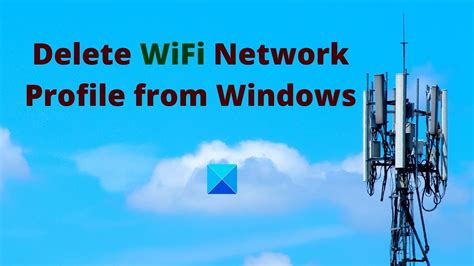 How To Delete Wifi Network Profile From Windows 1110 Youtube