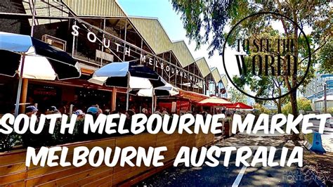 No1 Best Market In Melbourne South Melbourne Market Must Watch