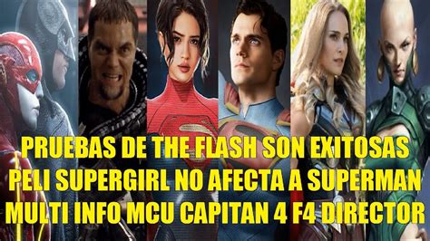pruebas de the flash son exitosas peli de supergirl no afecta a superman multi info mcu