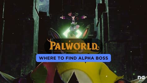 Palworld Where To Find Alpha Boss Naguide