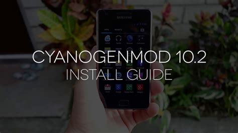 How To Install Cyanogenmod 102 Android 43 For The Samsung Galaxy S2