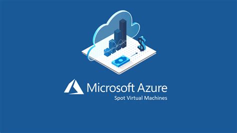 Azure Spot Virtual Machines Cosa Sono E Come Funzionano Ict Power