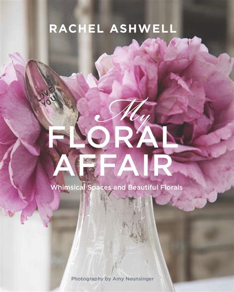 Rachel Ashwells Passion For Flowers Flower Magazine