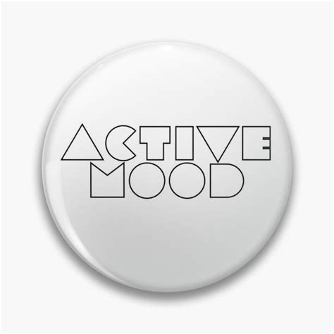 Active Mood Pin Button By Roarofmotive Motivational Ts Mood