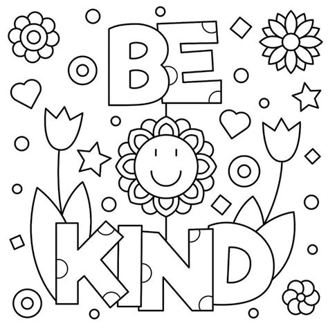 A Coloring Page With The Words Be Kind And Flowers In Black And White On It