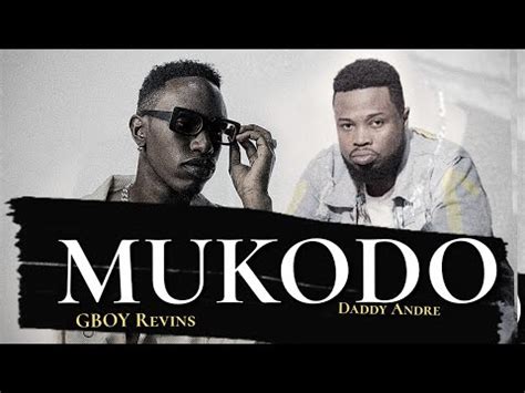 Mukodo By Gboy Ft Daddy Andre New Ugandan Music Youtube