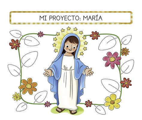 María Con Nosotros Y En Mayo Con María Proyecto Para Infantil