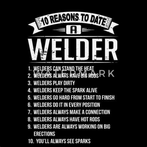 10 reasons to date a welder men s t shirt spreadshirt