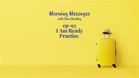 249 morning messages i am ready practice cara bradley mental fitness author