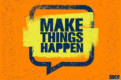Make Things Happen Motivational Quote Image Soco Sales Training