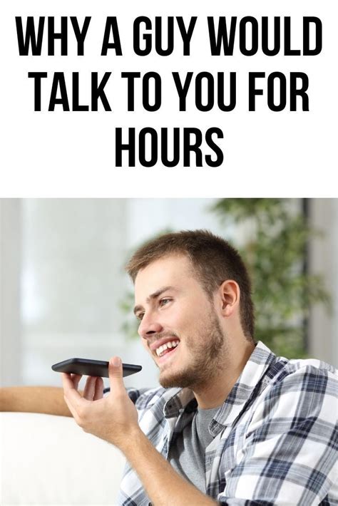 This Post Will Show You Why A Guy Would Talk To You For Hours Guy