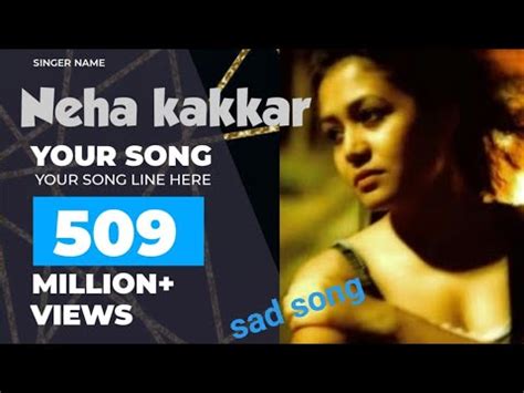 Naina Neha Kakkar New Song Best Heart Touching Song Sad Song Youtube