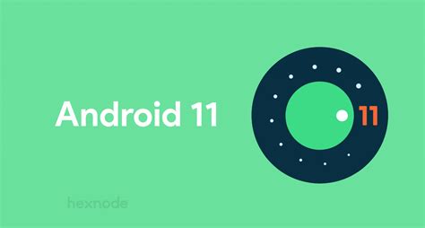Hexnode Officially Proclaims Zero Day Support For Android 11