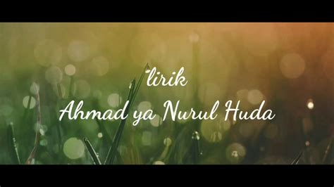 Lirik Ahmad Ya Nurul Huda Youtube