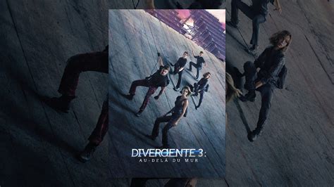Divergente 3 Streaming Film Complet En Francais - DIVERGENTE 3 AU DELA DU MUR 2016 TELECHARGER FILM - Revilriewiwardsi
