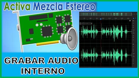 Grabar Audio Interno De Mi Pc Activar Mezcla Estéreo En Todos Los