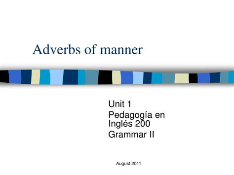 Before giving examples for adverbs of manner, we should examine some basic irregular adverbs. PPT - Adverbs of manner PowerPoint Presentation, free download - ID:6597990