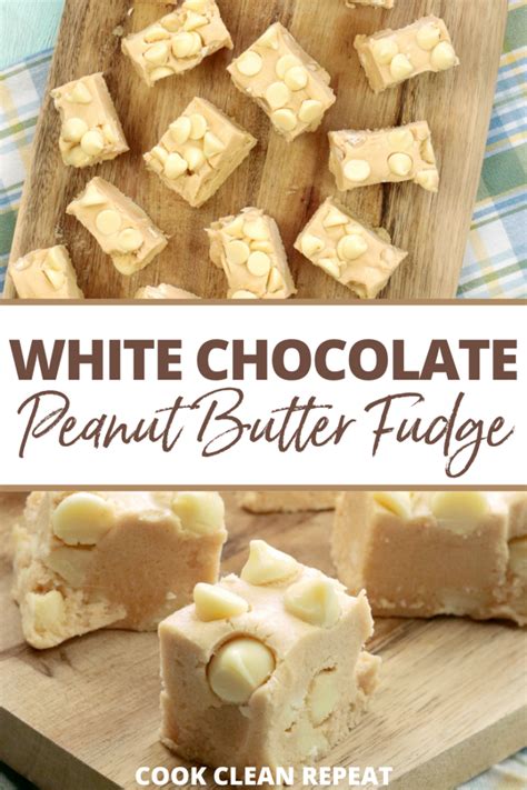 white chocolate peanut butter fudge cook clean repeat