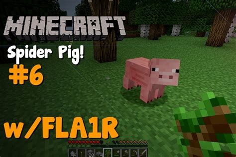 Minecraft Wfla1r Spider Pig 6 Youtube