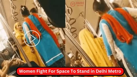 Delhi Metro Viral Video Women Fight For Space To Stand In Delhi Metro
