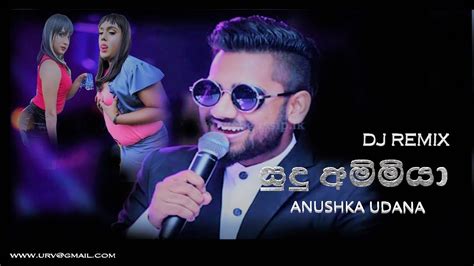 Download and convert sudu ammiya to mp3 and mp4 for free. Sudu Ammiya (Remix)-Anushka Udana (Wasthi) | Sinhala Remix Songs and DJ Music - YouTube