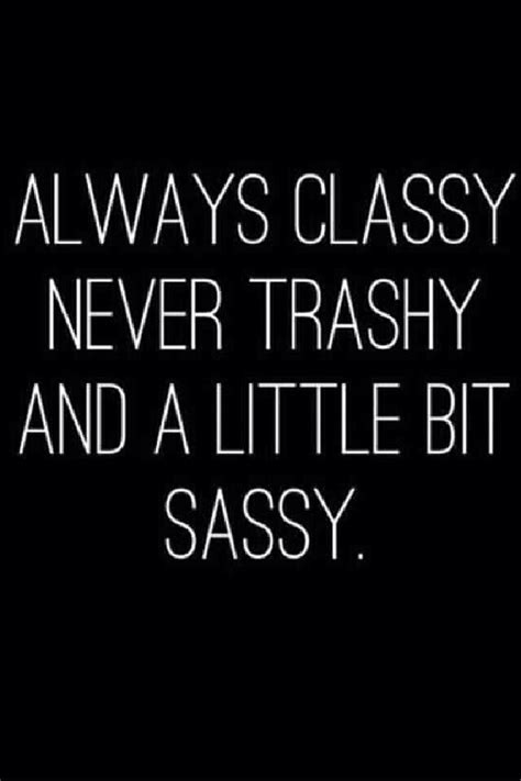 Classy And Sassy Quotes Shortquotescc