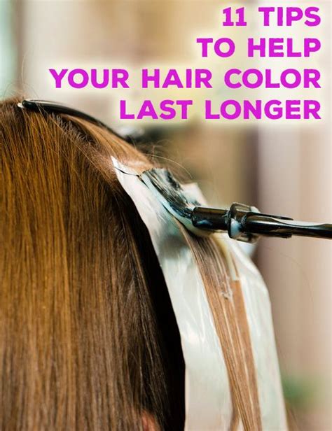 11 Tips To Help Your Hair Color Last Longer Lasting Hair Color Color