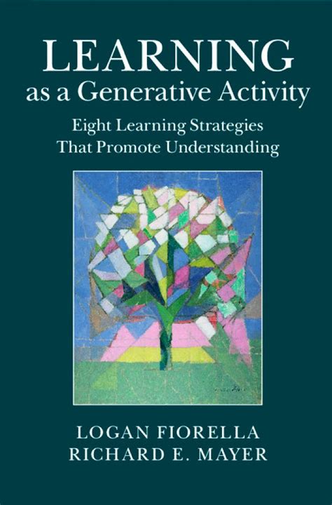 Learning As A Generative Activity Eight Learning Strategies That
