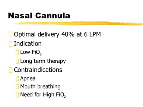 Hence, these cannulas are also known as nasal cannulas. Airway management part 1