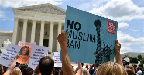 Opinion The Supreme Court Upheld Trump’s Muslim Ban Let’s Not Forget That The New York Times