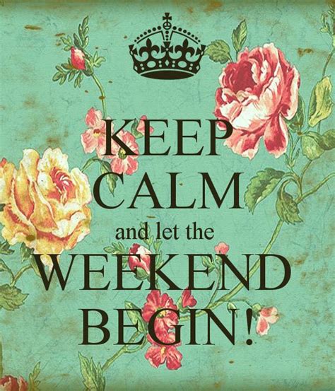 Let The Weekend Begin Quotes Quotesgram By Quotesgram