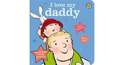 I Love My Daddy Board Book By Giles Andreae