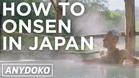 How To Take A Japanese Onsen Youtube