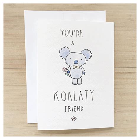 Do you have a friend who is like that? You're A KOALATY Friend - koala bear, punny birthday cards ...