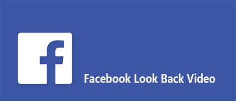 Facebook Look Back Cómo Editar Facebook Look Back Video