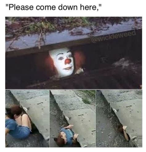 Sometimes All You Gotta Do Is Use The Magic Word Pennywise In The