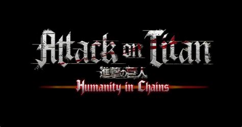 So the 4th season of attack on titan is on air right now and everybody is hyped up about it. Attack On Titan: Humanity In Chains Release Dated ...